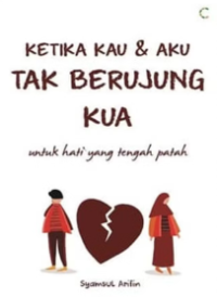 Image of Ketika Kau & Aku Tak Berujung KUA